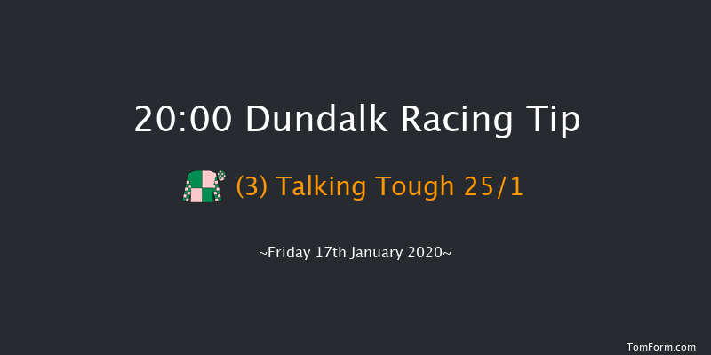 Dundalk 20:00 Stakes 6f Fri 10th Jan 2020