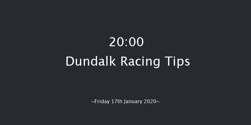 Dundalk 20:00 Stakes 6f Fri 10th Jan 2020