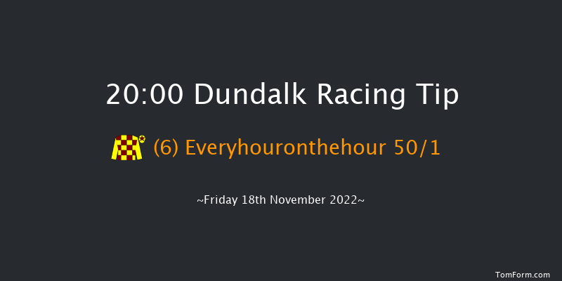 Dundalk 20:00 Handicap 11f Wed 16th Nov 2022