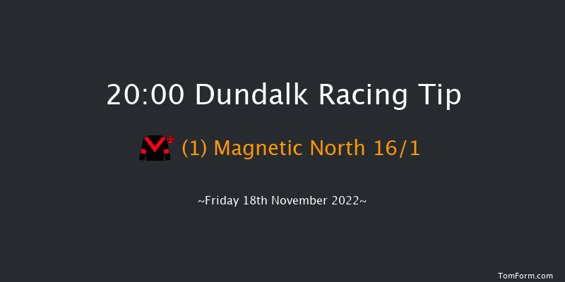 Dundalk 20:00 Handicap 11f Wed 16th Nov 2022