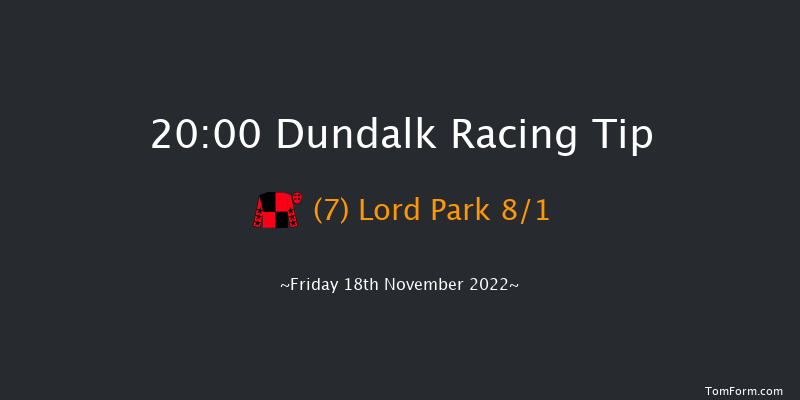 Dundalk 20:00 Handicap 11f Wed 16th Nov 2022