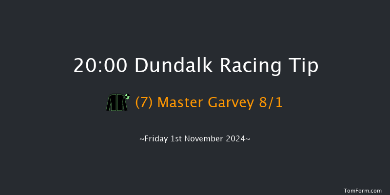 Dundalk  20:00 Handicap 8f Wed 30th Oct 2024
