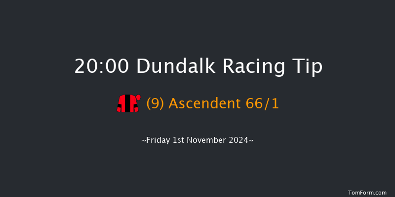 Dundalk  20:00 Handicap 8f Wed 30th Oct 2024