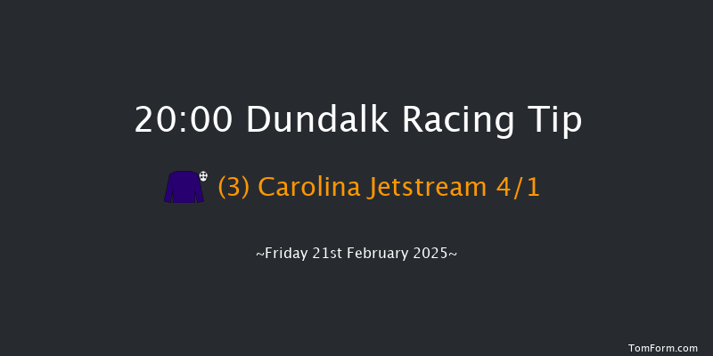 Dundalk  20:00 Stakes 11f Fri 14th Feb 2025