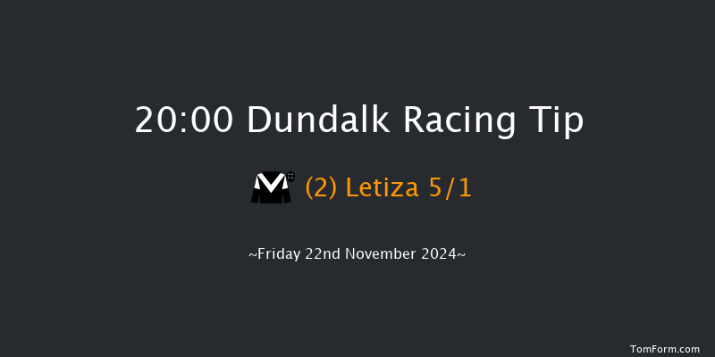 Dundalk  20:00 Handicap 11f Wed 20th Nov 2024