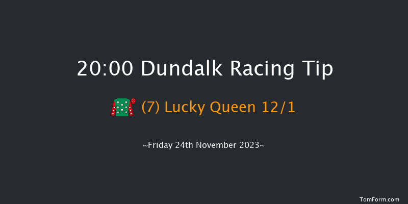 Dundalk 20:00 Handicap 12f Wed 22nd Nov 2023