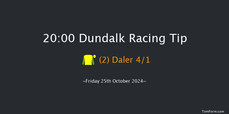 Dundalk  20:00 Maiden 8f Fri 18th Oct 2024