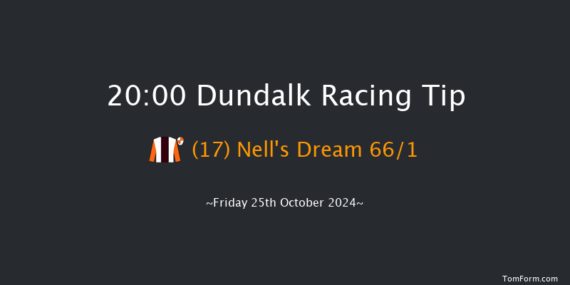 Dundalk  20:00 Maiden 8f Fri 18th Oct 2024