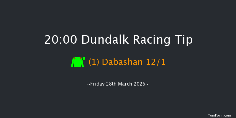 Dundalk  20:00 Maiden 11f Fri 21st Mar 2025