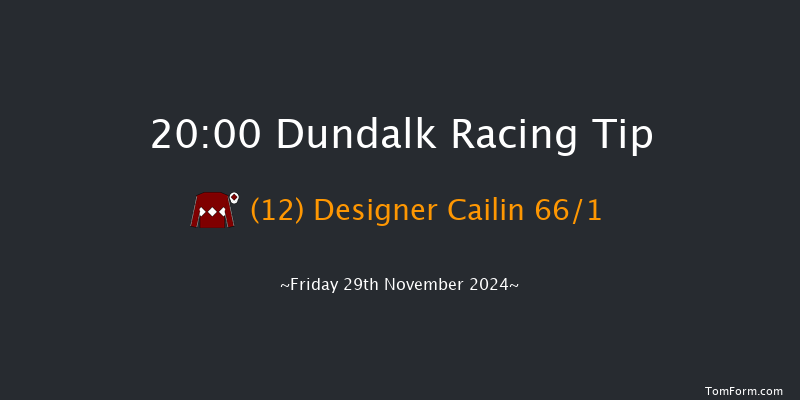 Dundalk  20:00 Handicap 11f Wed 27th Nov 2024