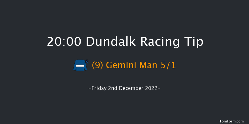 Dundalk 20:00 Handicap 11f Wed 30th Nov 2022