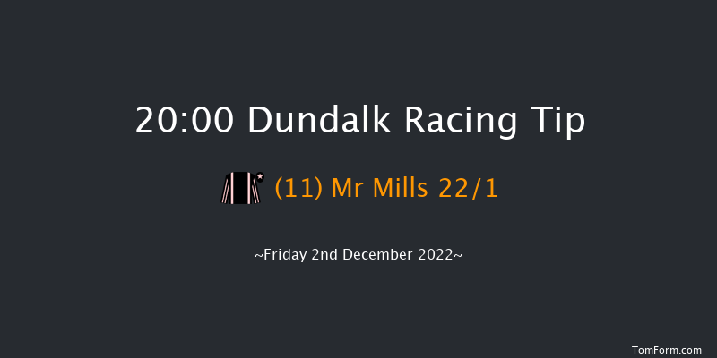 Dundalk 20:00 Handicap 11f Wed 30th Nov 2022