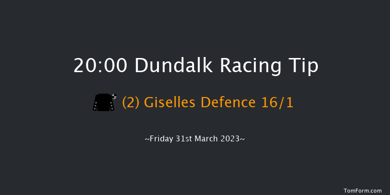 Dundalk 20:00 Maiden 10.5f Fri 24th Mar 2023