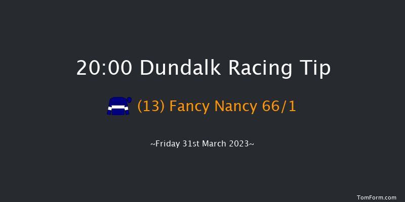 Dundalk 20:00 Maiden 10.5f Fri 24th Mar 2023