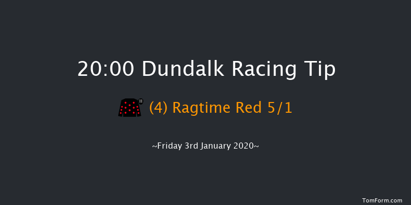 Dundalk 20:00 Handicap 11f Fri 20th Dec 2019