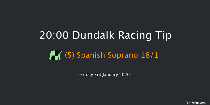 Dundalk 20:00 Handicap 11f Fri 20th Dec 2019