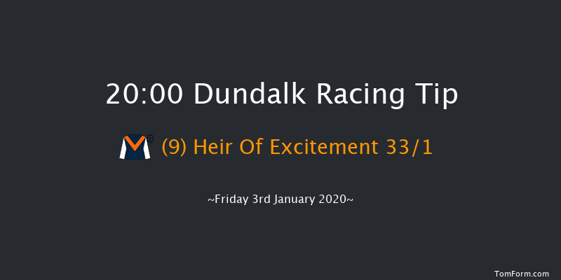 Dundalk 20:00 Handicap 11f Fri 20th Dec 2019