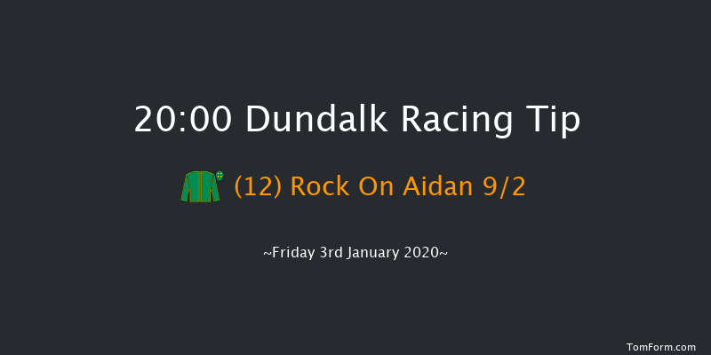Dundalk 20:00 Handicap 11f Fri 20th Dec 2019