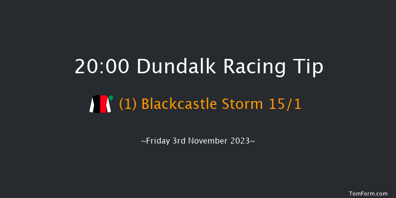 Dundalk 20:00 Handicap 8f Wed 1st Nov 2023