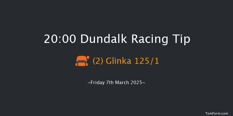 Dundalk  20:00 Stakes 8f Fri 28th Feb 2025