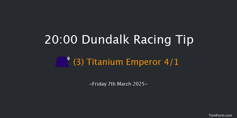 Dundalk  20:00 Stakes 8f Fri 28th Feb 2025