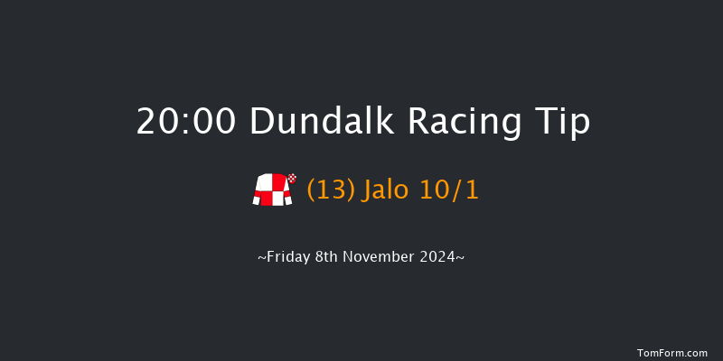 Dundalk  20:00 Handicap 8f Wed 6th Nov 2024