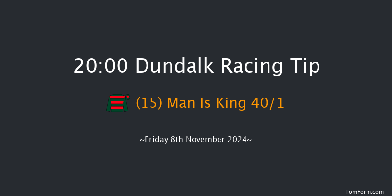 Dundalk  20:00 Handicap 8f Wed 6th Nov 2024