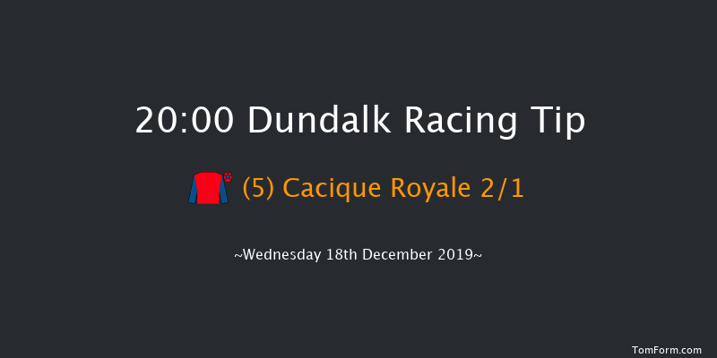 Dundalk 20:00 Handicap 16f Fri 13th Dec 2019