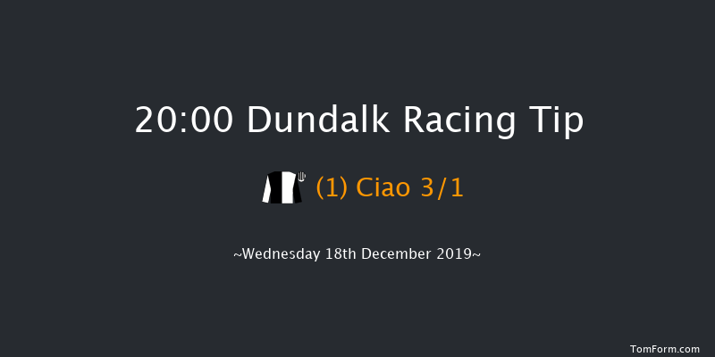 Dundalk 20:00 Handicap 16f Fri 13th Dec 2019