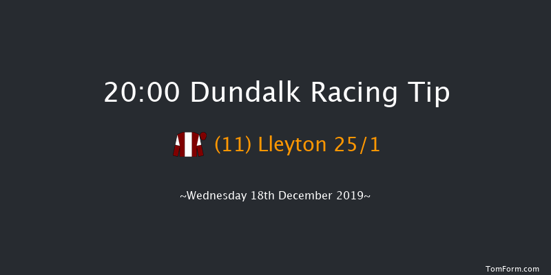 Dundalk 20:00 Handicap 16f Fri 13th Dec 2019