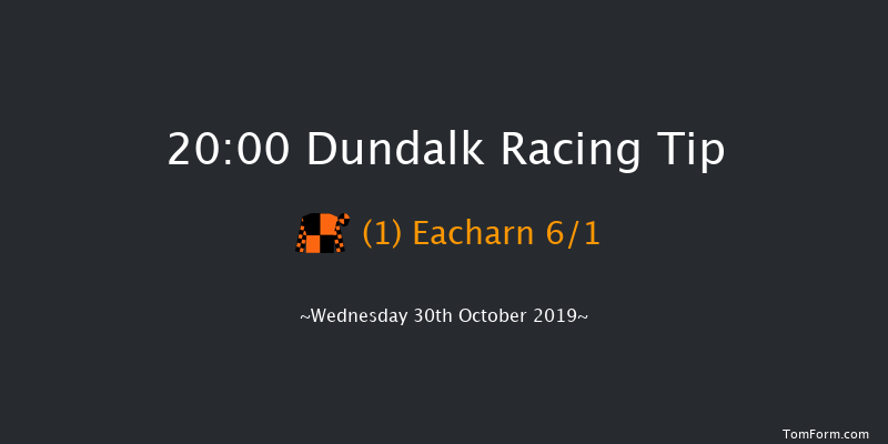 Dundalk 20:00 Handicap 7f Fri 25th Oct 2019