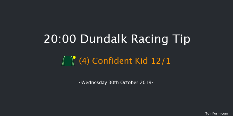 Dundalk 20:00 Handicap 7f Fri 25th Oct 2019