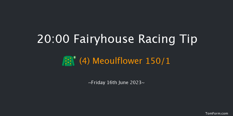 Fairyhouse 20:00 Maiden 12f Fri 9th Jun 2023