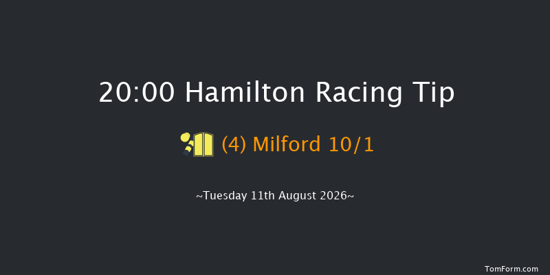 Hamilton 20-00 (Class 4) 6f Sat 1st Aug 2026