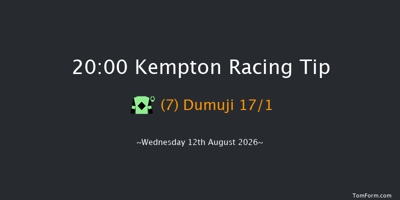 Kempton 20-00 (Class 4) 8f Mon 10th Aug 2026