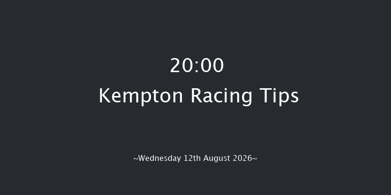 Kempton 20-00 (Class 4) 8f Mon 10th Aug 2026