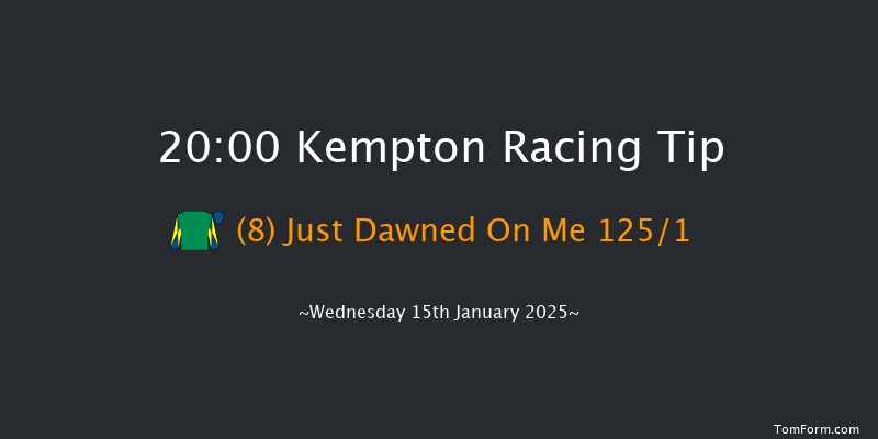 Kempton  20:00 Handicap (Class 6) 12f Wed 8th Jan 2025
