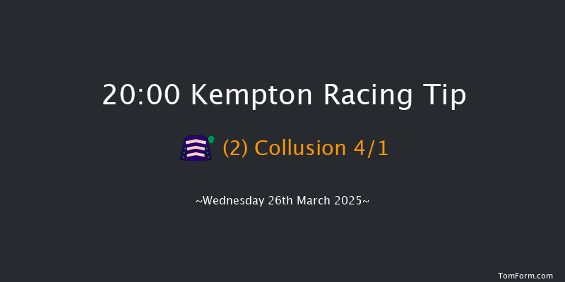 Kempton  20:00 Handicap (Class 6) 6f Sat 15th Mar 2025