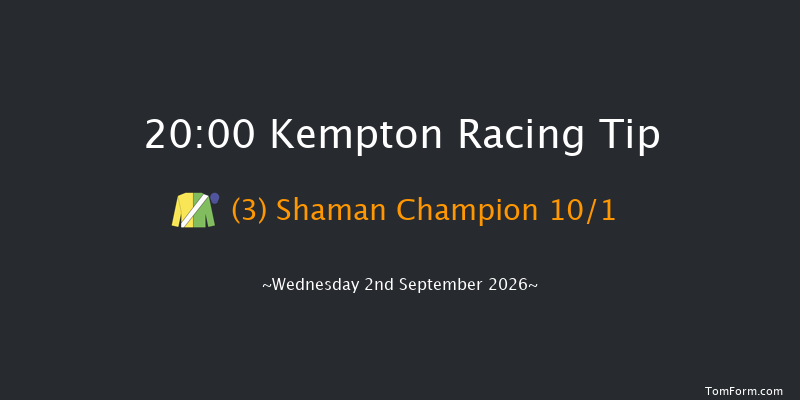 Kempton 20-00 (Class 4) 7f Wed 26th Aug 2026