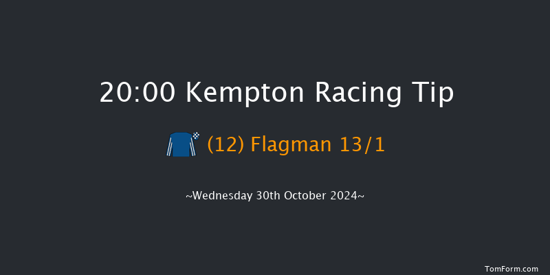 Kempton  20:00 Handicap (Class 6) 6f Wed 23rd Oct 2024