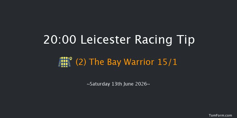 Leicester 20-00 (Class 6) 11f Mon 8th Jun 2026