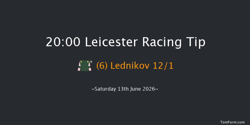 Leicester 20-00 (Class 6) 11f Mon 8th Jun 2026