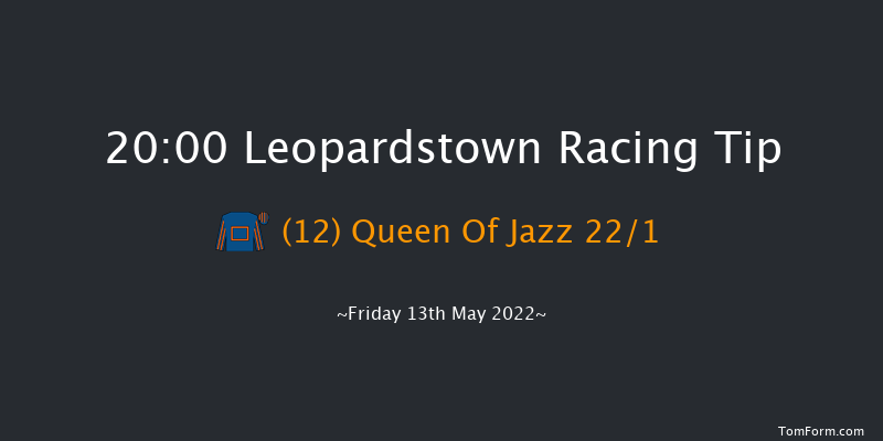 Leopardstown 20:00 Handicap 12f Sun 8th May 2022