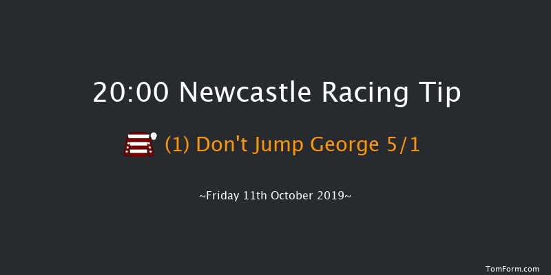 Newcastle 20:00 Maiden (Class 5) 8f Wed 9th Oct 2019