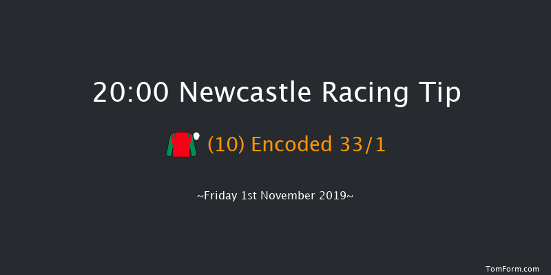 Newcastle 20:00 Handicap (Class 6) 5f Fri 25th Oct 2019