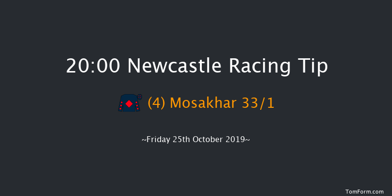 Newcastle 20:00 Stakes (Class 5) 8f Tue 22nd Oct 2019