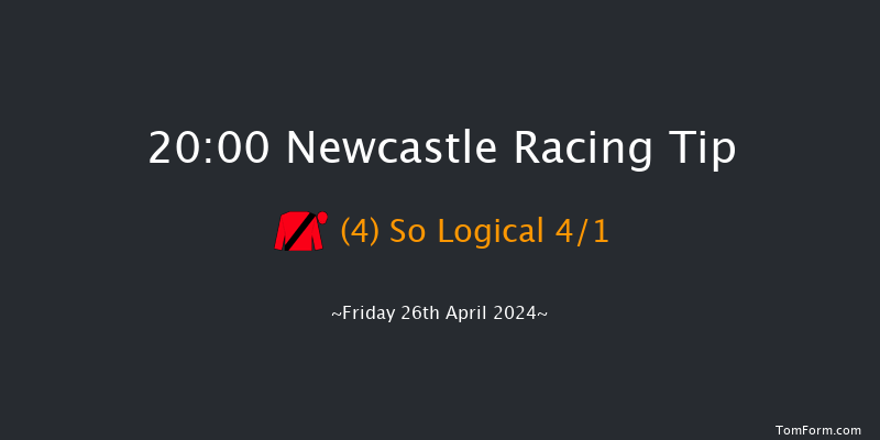 Newcastle  20:00 Maiden (Class 5) 7f Tue 16th Apr 2024