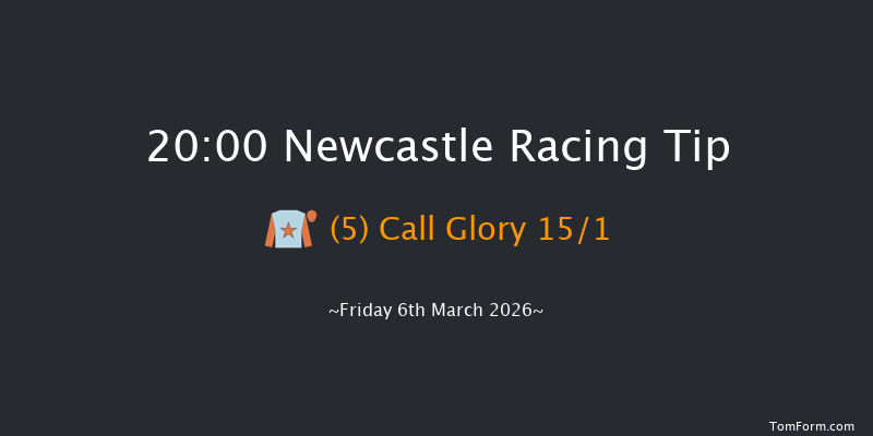 Newcastle 20-00 (Class 6) 6f Thu 5th Mar 2026