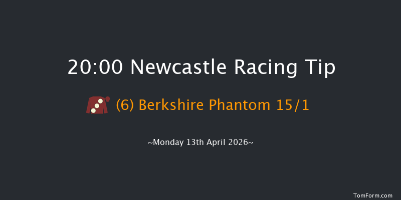 Newcastle 20-00 (Class 6) 8f Sat 11th Apr 2026