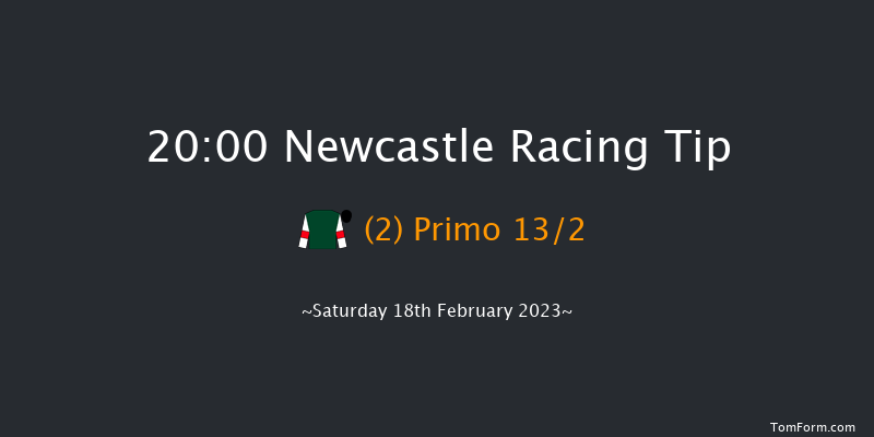 Newcastle 20:00 Handicap (Class 6) 5f Thu 16th Feb 2023